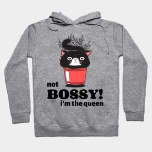 I'm not Bossy I'm the Queen Hoodie